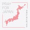 Pray for Japan sign with a map of Japan and same meaning Japanese text æ—¥æœ¬ã®ãŸã‚ã«ç¥ˆã‚Šã¾ã™